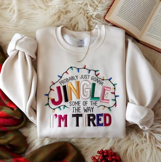 🎄✨ "Probably Just Gonna Jingle Some of the Way (I’m Tired)" Sweatshirt ✨🎄