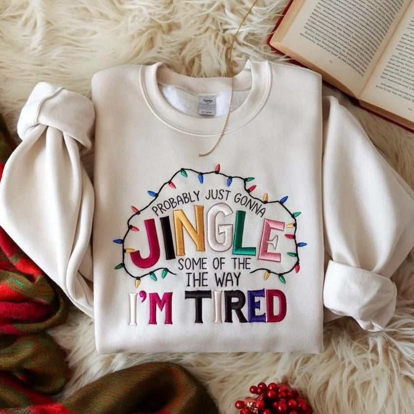 🎄✨ "Probably Just Gonna Jingle Some of the Way (I’m Tired)" Sweatshirt ✨🎄