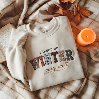 ✨ “I Don’t Do Winter Very Well” Sweatshirt ✨